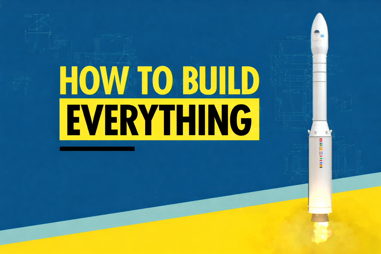 How to Build Everything
